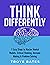How to Think Differently: 7 Easy Steps to Master Mental Models, Critical Thinking, Decision Making & Problem Solving