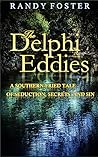 Book cover for The Delphi Eddies: a southern-fried tale of seduction, secrets, and sin