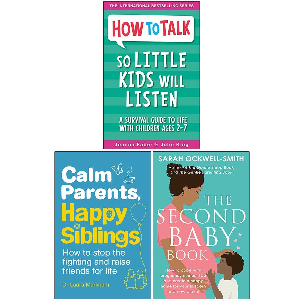 How To Talk So Little Kids Will Listen, Calm Parents Happy Siblings, The Second Baby Book 3 Books Collection Set (Paperback)