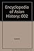 Encyclopedia of Asian History (Prepared Under the Auspices of the Asia Society) Volume 2