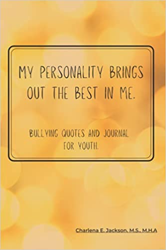 My Personality Brings Out the Best in Me!: Bullying Quotes and Journal for Youth (Black and White Interior)
