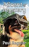 A Scent of Mystery (A Luke and Bandit cozy mystery Book 2)
