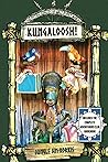 Kungaloosh!: The Mythic Jungles of Walt Disney World Kungaloosh!: The Mythic Jungles of Walt Disney World