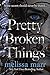 Pretty Broken Things