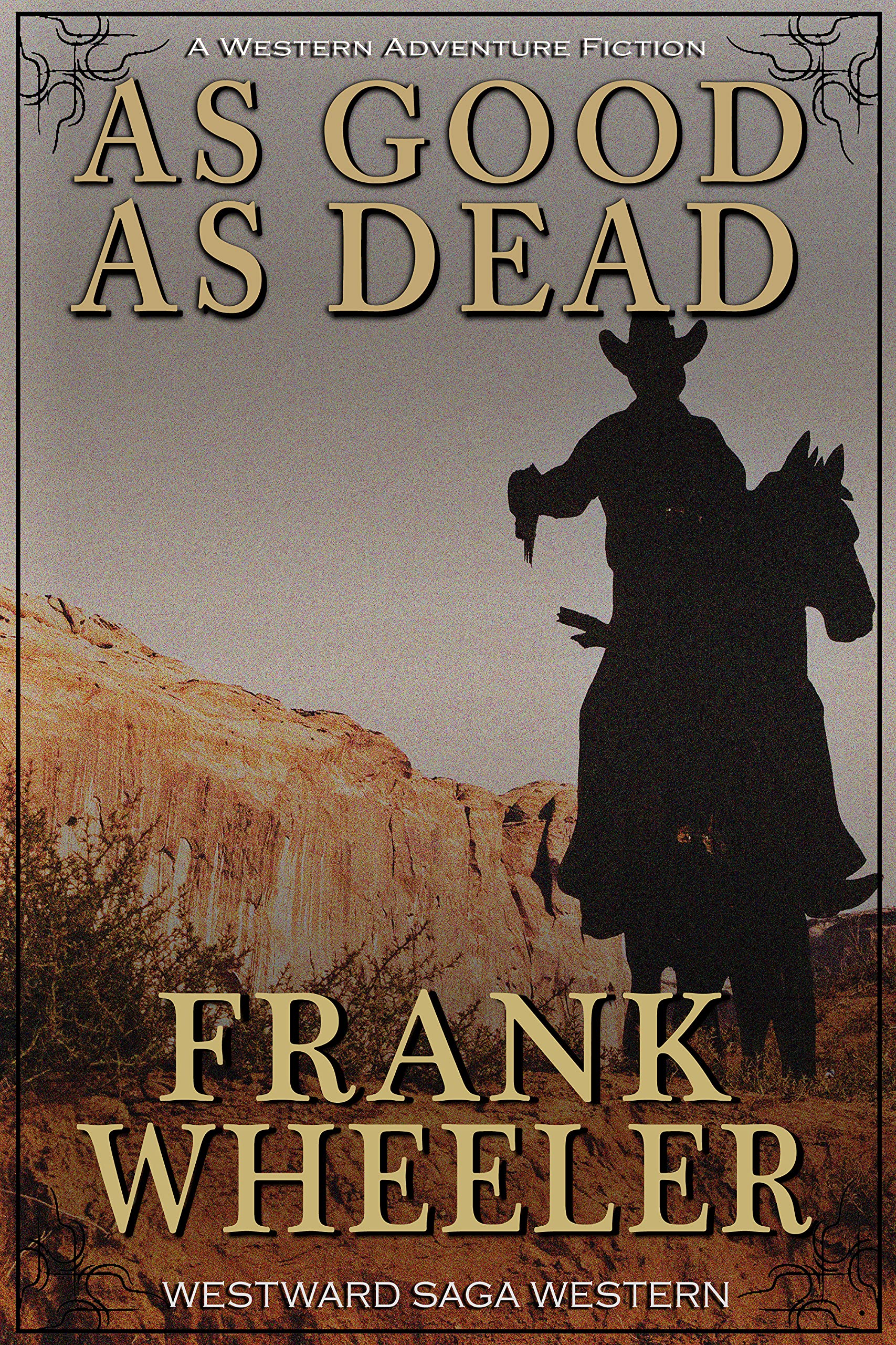 As Good As Dead : A Classic Western Adventure (Westward Western Saga)