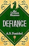 Defiance by A.S. Fenichel