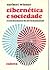 Cibernética e sociedade: o uso humano de seres humanos