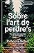 Sobre l'art de perdre's: Una guia per vagarejar en cos i esperit