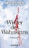 Winter des Wahnsinns: Thriller (Eiskalte Thriller) (German Edition)