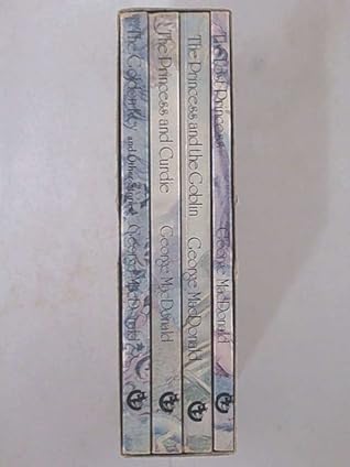 The Stories of George MacDonald: The Lost Princess, The Princess and the Goblin, The Princess and Curdie, The Golden Key and Other Stories