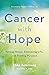 Cancer with Hope: Facing Il...