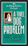A Three Dog Problem by S.J.  Bennett