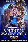 A Hunt in Magic City by T.R. Cameron