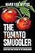 The Tomato Smuggler by Mark Lee Myers