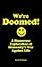We're Doomed!: A Humorous E...