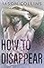 How to Disappear by Jason   Collins