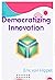 Democratizing Innovation