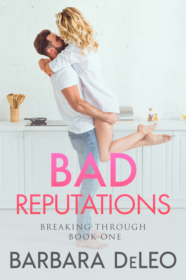 Bad Reputations (Breaking Through #1)