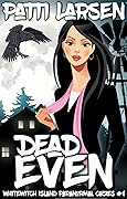 Dead Even (Whitewitch Island #1)
