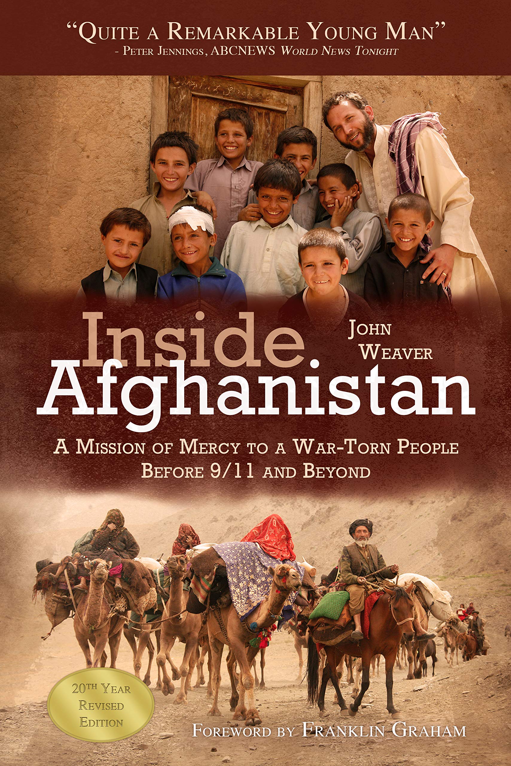Inside Afghanistan: A Mission of Mercy to a War-Torn People Before 9/11 and Beyond (Kindle Edition)