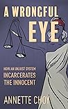 A Wrongful Eye by Annette Choy