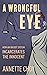 A Wrongful Eye by Annette Choy