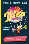 Your Next Big Idea by Samuel  Sanders