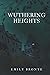 Wuthering Heights: The Original 1847 First Edition