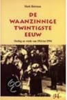 De waanzinnige twintigste eeuw: Oorlog en vrede van 1914-tot 1994 (French Edition)