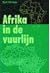 Afrika in de vuurlijn: Het ...