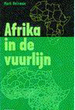 Afrika in de vuurlijn: Het Nieuw-Afrikaproject van krijgsheren en grondstoffenkartels (Dutch Edition)