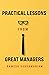 Practical Lessons From Great Managers