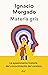 Materia gris: La apasionant...