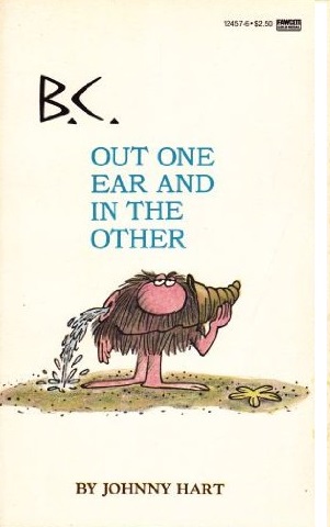 Out One Ear and in the Other: B.C.