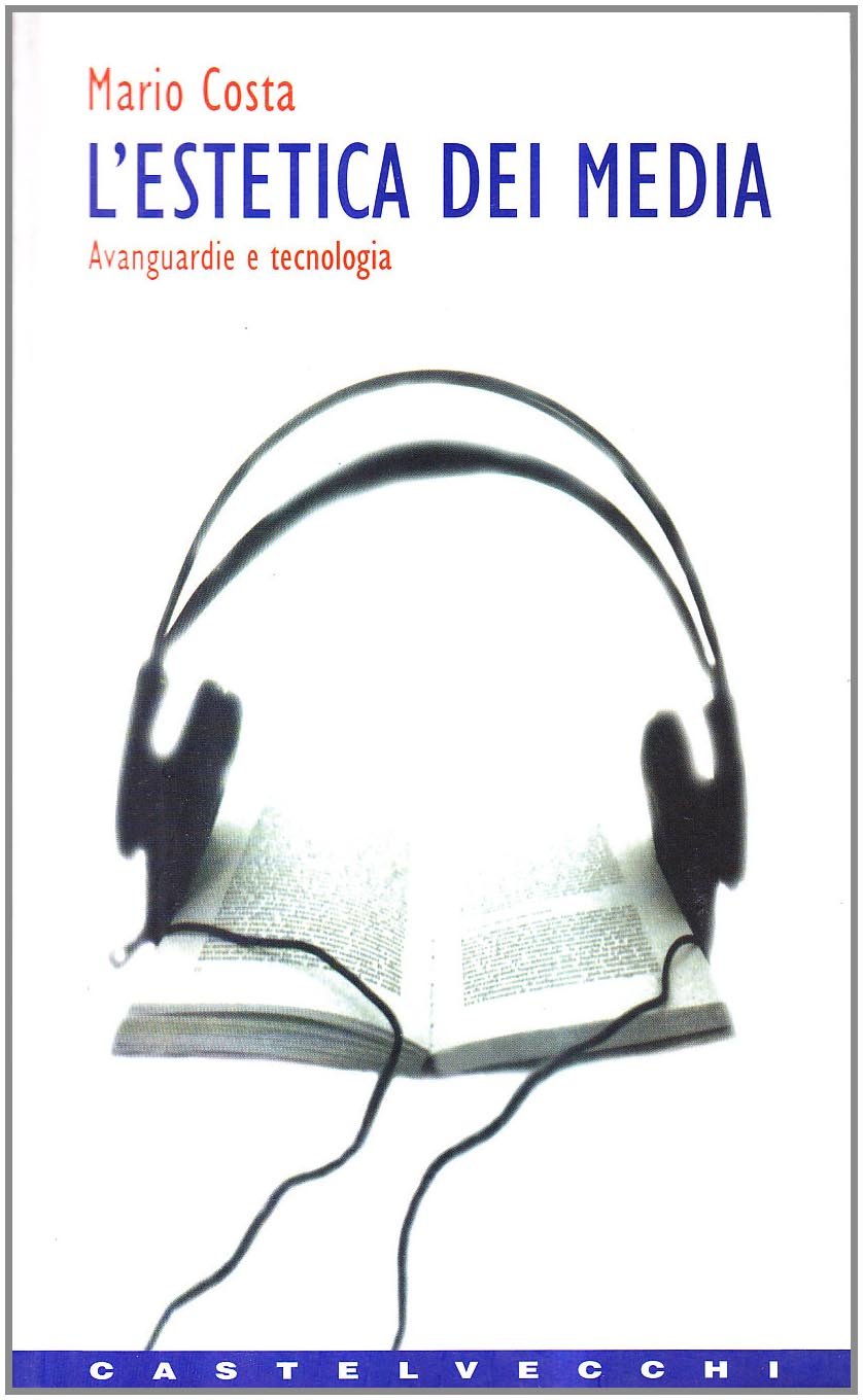 Estetica dei media. Avanguardie e tecnologia. (Paperback)