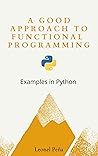 A Good Approach to Functional Programming: Examples in Python