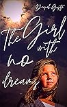 The Girl With No Dreams: A Story about Dreams, Hope and Death (Modern Classics) The Girl With No Dreams: A Story about Dreams, Hope and Death (Modern Classics)