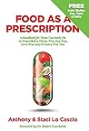 Food as a Prescription by Anthony Lo Cascio