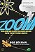Zoom: From Atoms and Galaxies to Blizzards and Bees: How Everything Moves