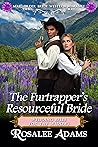 The Fur Trapper's Resourceful Bride (Wedding Bells for the Widows #4)