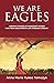 WE ARE EAGLES: Inspiring St...
