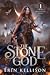 The Stone God (Indulgence, #1)