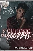 Founded on Goodbye