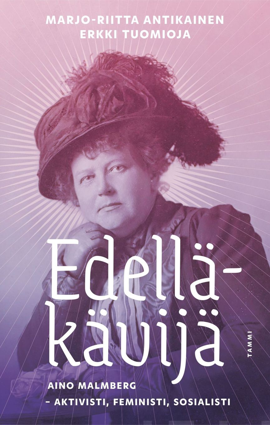 Edelläkävijä: Aino Malmberg – Aktivisti, feministi, sosialisti (Hardcover)