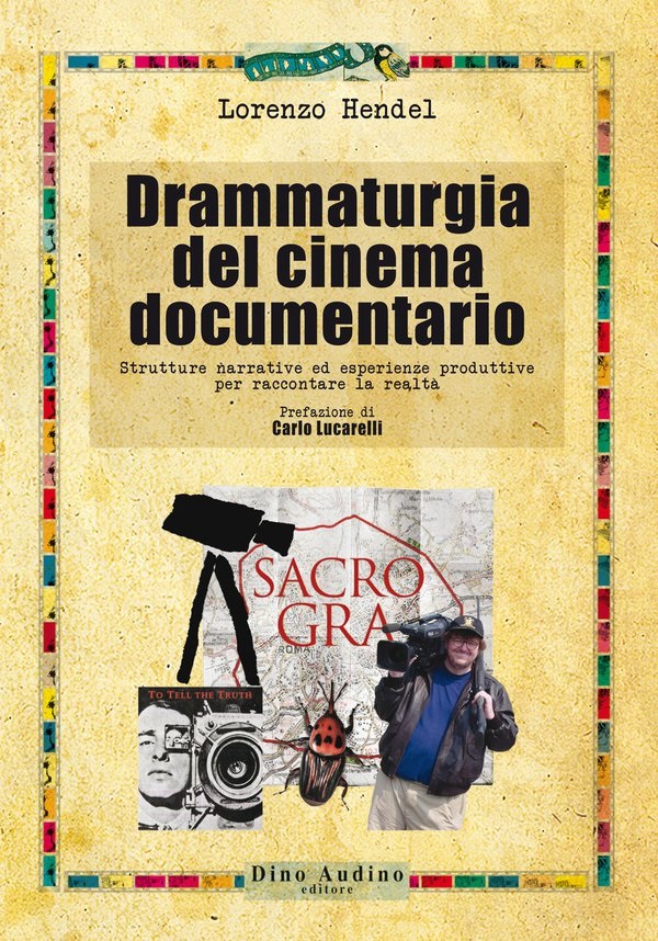 Drammaturgia del cinema documentario. Strutture narrative ed esperienze produttive per raccontare la realtà (Paperback)