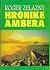 Hronike Ambera by Roger Zelazny Hronike Ambera by Roger Zelazny