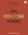 Min psykotiske mamma