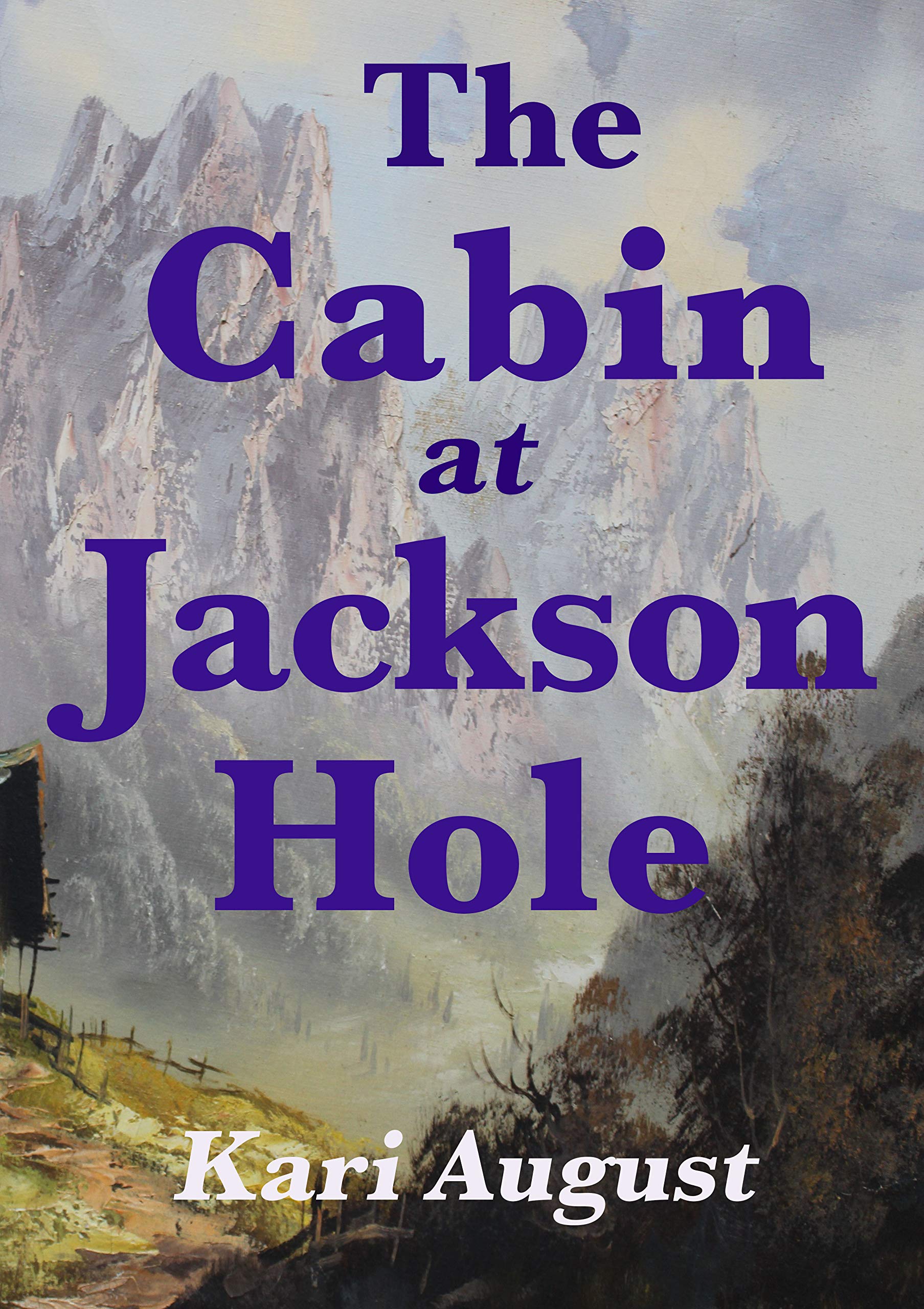 The Cabin at Jackson Hole (Kindle Edition)