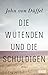 Die Wütenden und die Schuld...