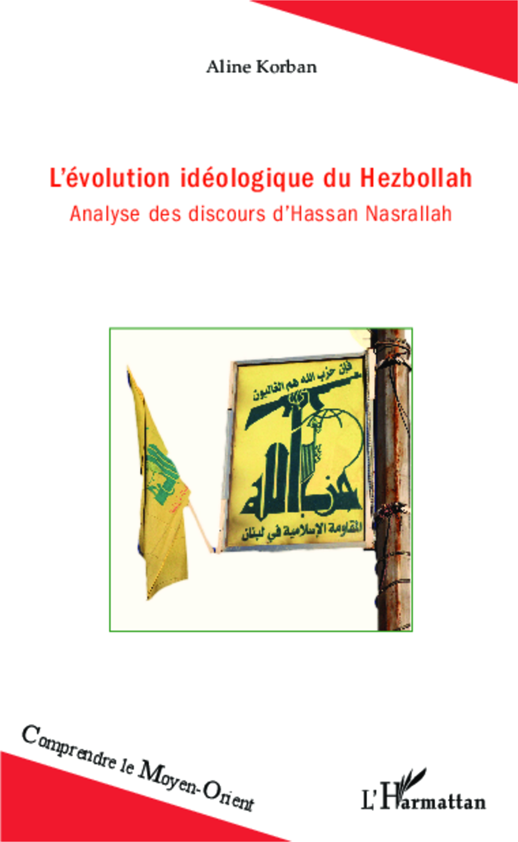 L'évolution idéologique du Hezbollah : analyse des discours d'Hassan Nasrallah (Paperback)